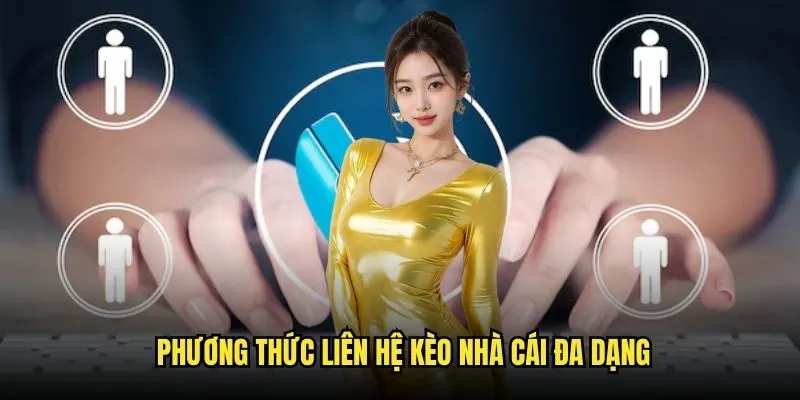 Phương Thức Liên Hệ Kèo Nhà Cái - Phục Vụ 24/7 Không Gián Đoạn 1 Phương thức liên hệ kèo nhà cái đa dạng